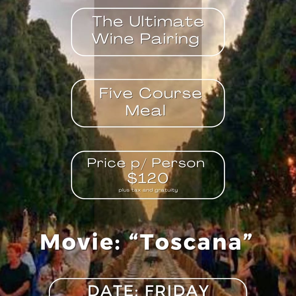 Wine Dinner and Movie Toscana, Friday October 2, 2026 at 6 PM, $120 per person plus tax and gratuity